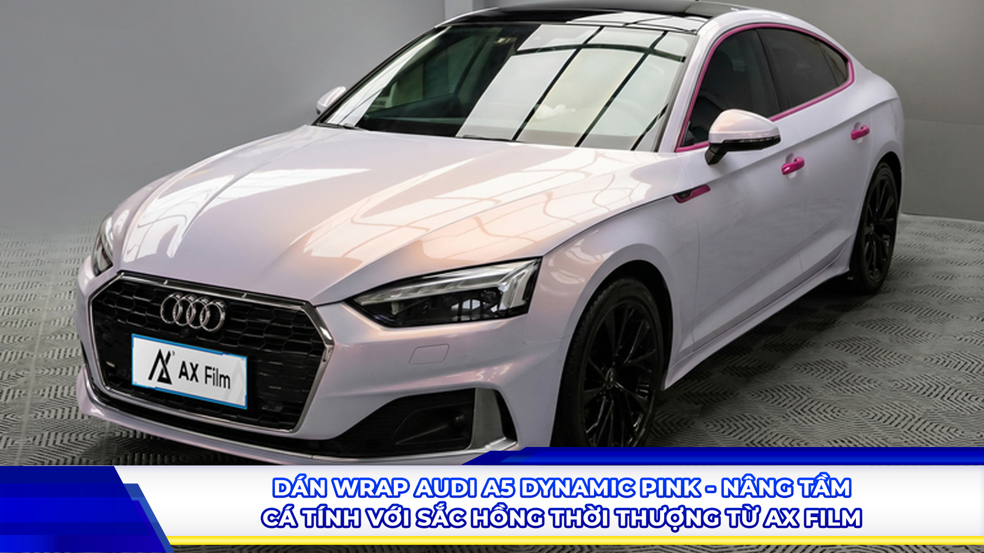 Dán Wrap Audi A5 Dynamic Pink - Nâng tầm cá tính với sắc hồng thời thượng từ AX Film